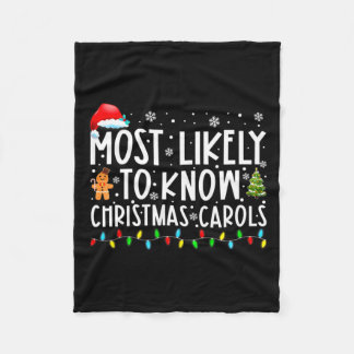 Most Likely To Know Christmas Carols Funny Christm Fleece Blanket