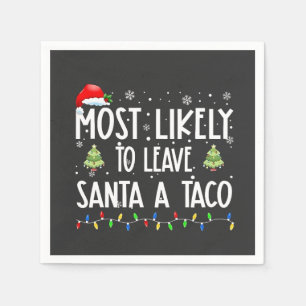 Most Likely To Leave Santa A Taco Christmas Napkin