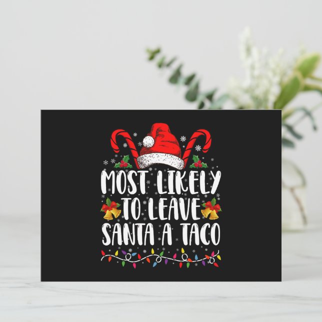 Most Likely To Leave Santa A Taco Funny Christmas  Invitation (Standing Front)