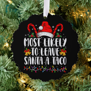 Most Likely To Leave Santa A Taco Funny Christmas Ornament Card