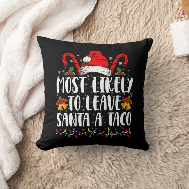 Most Likely To Leave Santa A Taco Funny Christmas  Throw Pillow (Blanket)