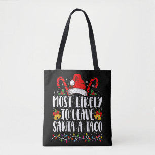 Most Likely To Leave Santa A Taco Funny Christmas  Tote Bag