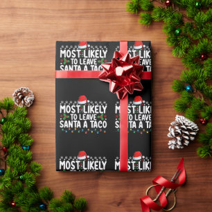 Most Likely To Leave Santa A Taco Funny Christmas Wrapping Paper