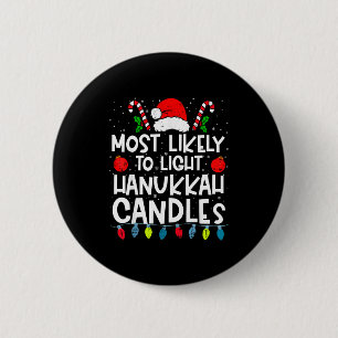 Most Likely To Light Hanukkah Candles Family Crew  2 Inch Round Button