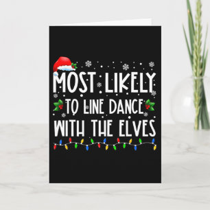 Most Likely To Line Dance With Elves Christmas Dan Card