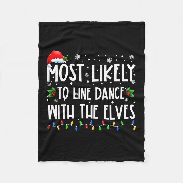 Most Likely To Line Dance With Elves Christmas Dan Fleece Blanket (Front)