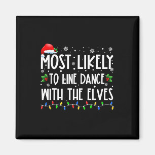 Most Likely To Line Dance With Elves Christmas Dan Magnet