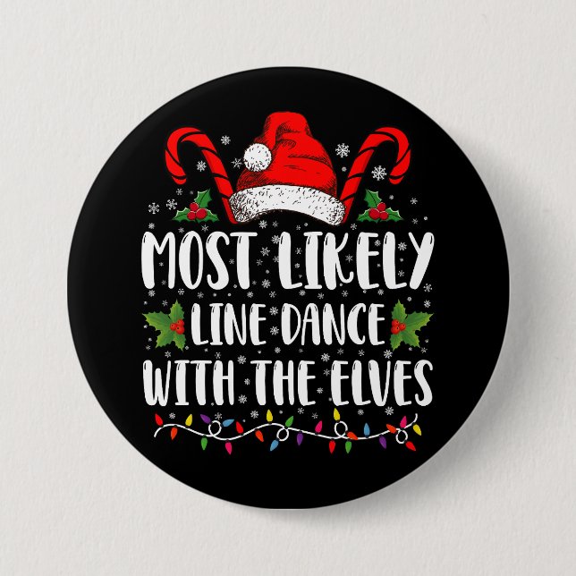 Most Likely To Line Dance With The Elves Christmas 3 Inch Round Button (Front)