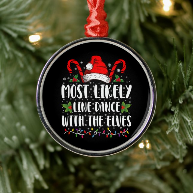 Most Likely To Line Dance With The Elves Christmas Metal Ornament (Tree)