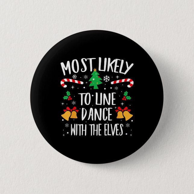 Most Likely To Line Dance With The Elves Matching  2 Inch Round Button (Front)