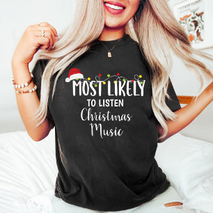 Most likely to listen Christmas music Family Group T-Shirt