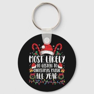 Most Likely To Listen To Christmas All Year Xmas Keychain