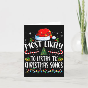 Most Likely To Listen To Christmas Songs Family Ch Card