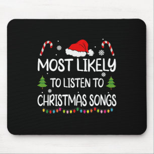 Most Likely To Listen To Christmas songs family ma Mouse Pad