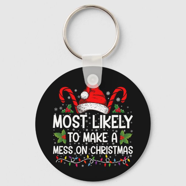 Most Likely To Make A Mess On Christmas Keychain (Front)