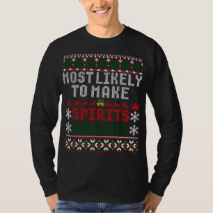 Most Likely To Make Spirits Bright Funny Christmas T-Shirt