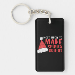 Most Likely To Make Spirits Bright Keychain
