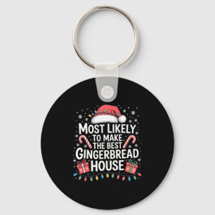 Most Likely To Make The Gingerbread House Christma Keychain