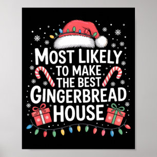 Most Likely To Make The Gingerbread House Christma Poster