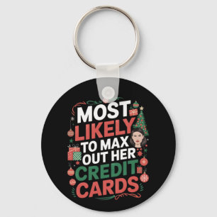 Most Likely to Max Out Her Credit Cards  Keychain