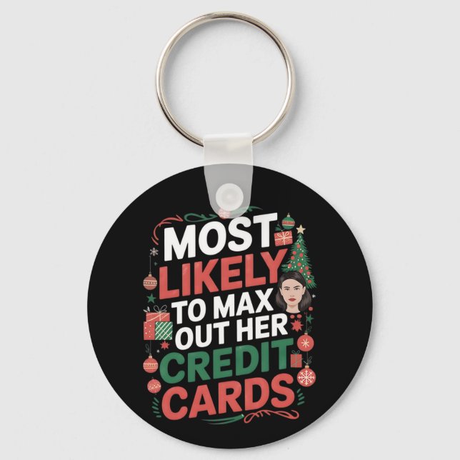 Most Likely to Max Out Her Credit Cards  Keychain (Front)