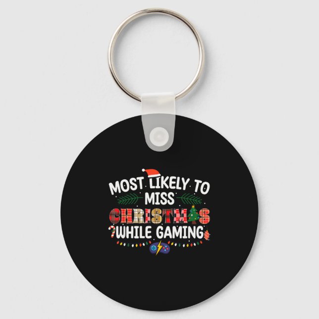 Most Likely To Miss Christmas Gaming Funny Family  Keychain (Front)