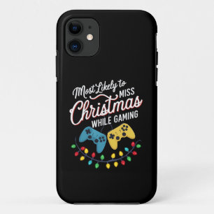 Most Likely To Miss Christmas While Gaming Gamer  iPhone 11 Case
