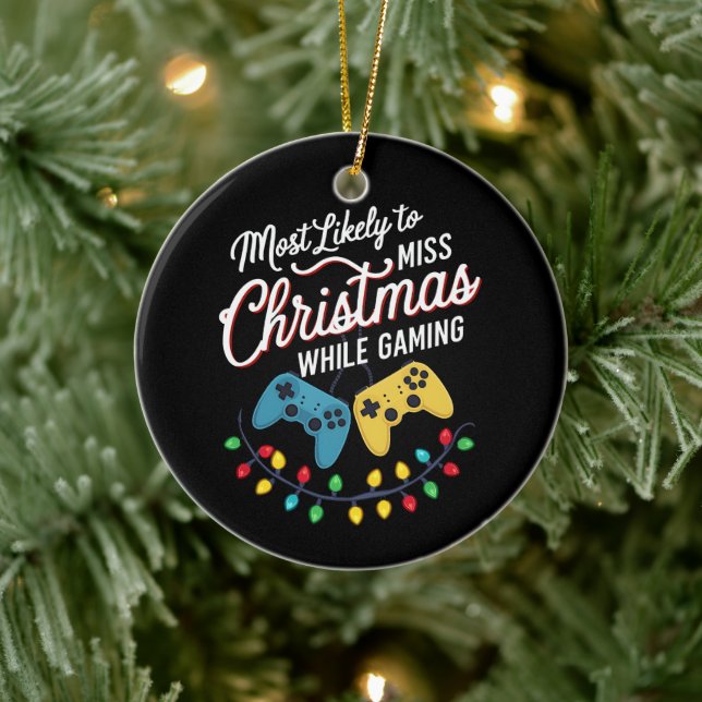 Most Likely To Miss Christmas While Gaming Gamer  Ceramic Ornament (Tree)