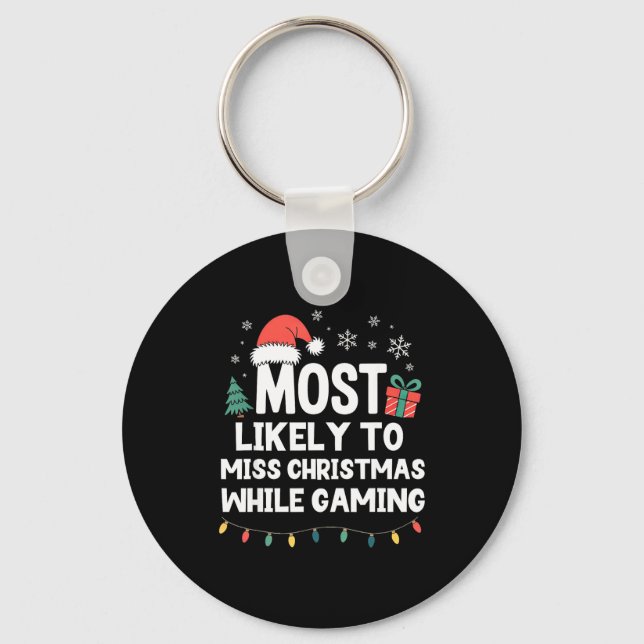 Most Likely To Miss Christmas While Gaming Gamer F Keychain (Front)