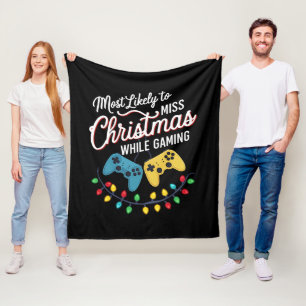 Most Likely To Miss Christmas While Gaming Gamer Fleece Blanket