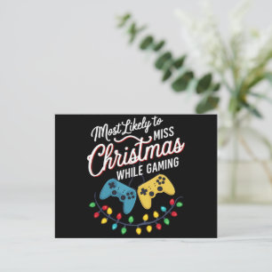 Most Likely To Miss Christmas While Gaming Gamer  Holiday Postcard