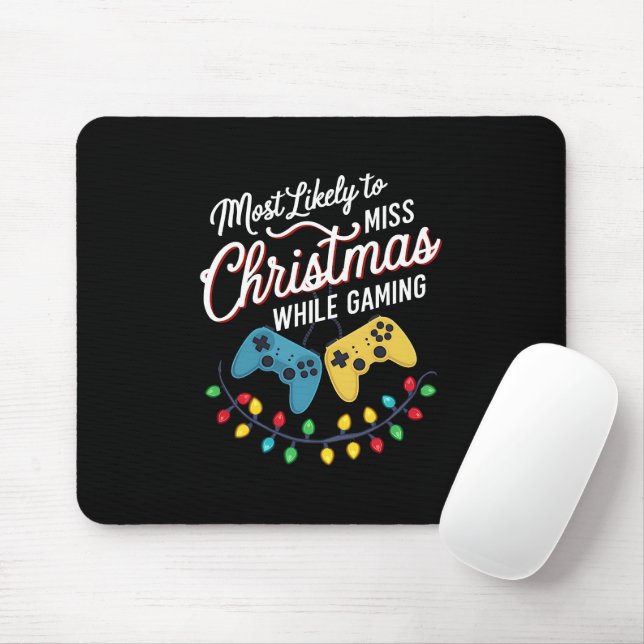 Most Likely To Miss Christmas While Gaming Gamer  Mouse Pad (With Mouse)