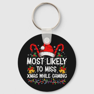 Most Likely To Miss Xmas While Gaming Christmas  Keychain