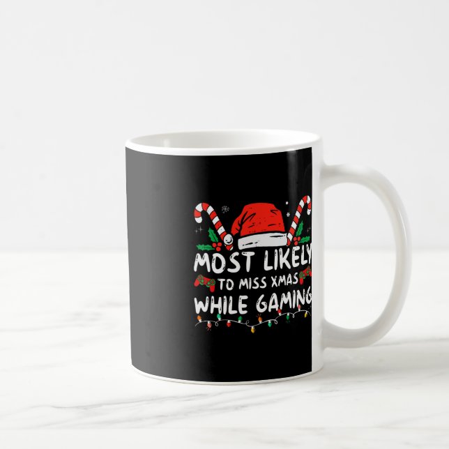Most Likely To Miss Xmas While Gaming Christmas Ma Coffee Mug (Right)