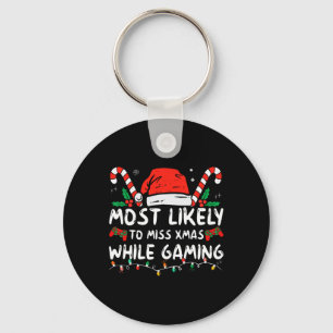 Most Likely To Miss Xmas While Gaming Christmas Ma Keychain