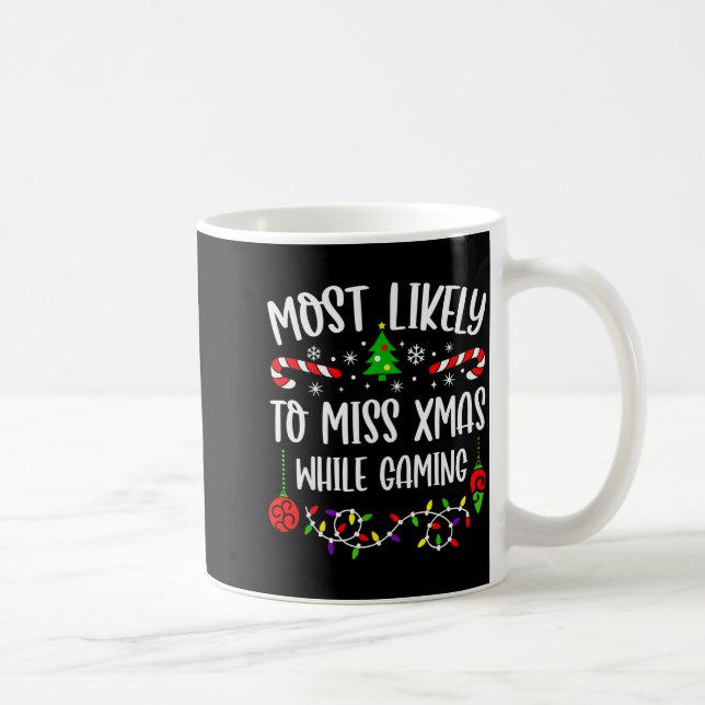 Most Likely To Miss Xmas While Gaming Funny Family Coffee Mug (Right)