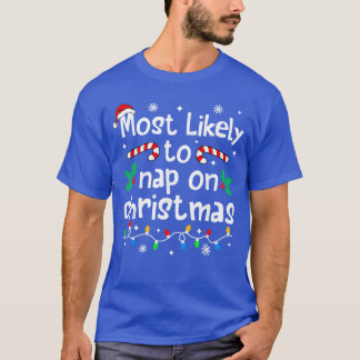 Most Likely to Nap On Christmas Christmas Matching T-Shirt