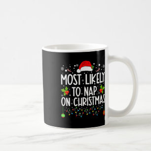 Most Likely To Nap On Christmas Family Christmas  Coffee Mug