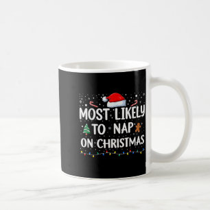 Most Likely To Nap On Christmas Family Christmas F Coffee Mug