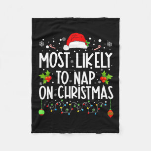 Most Likely To Nap On Christmas Family Christmas  Fleece Blanket