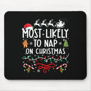 Most Likely To Nap On Christmas Family Christmas  Mouse Pad