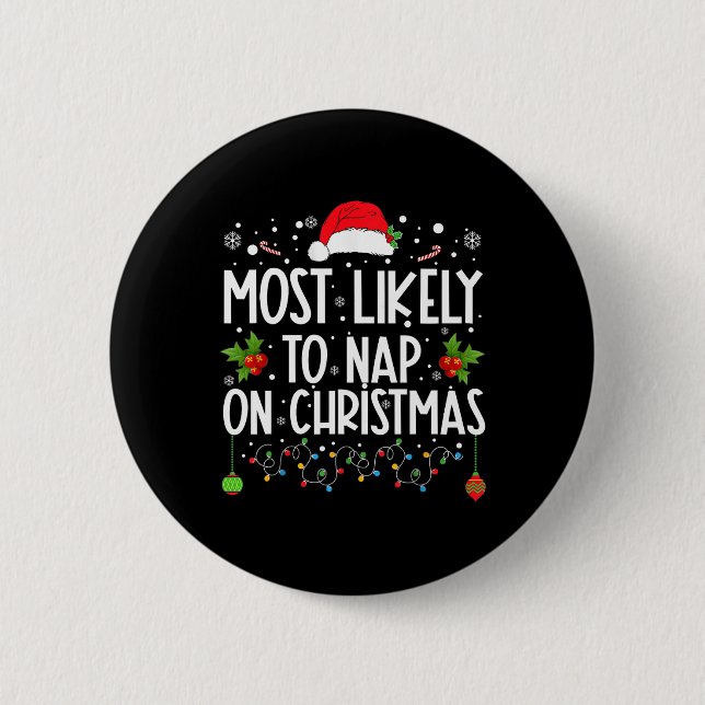 Most Likely To Nap On Christmas Family Christmas P 2 Inch Round Button (Front)