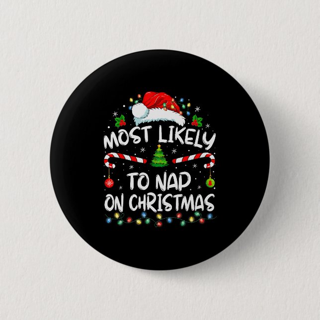Most Likely To Nap On Christmas Family Christmas P 2 Inch Round Button (Front)