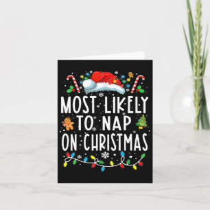 Most Likely To Nap On Christmas Family Christmas P Card