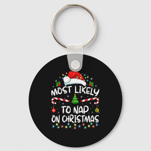 Most Likely To Nap On Christmas Family Christmas P Keychain (Front)