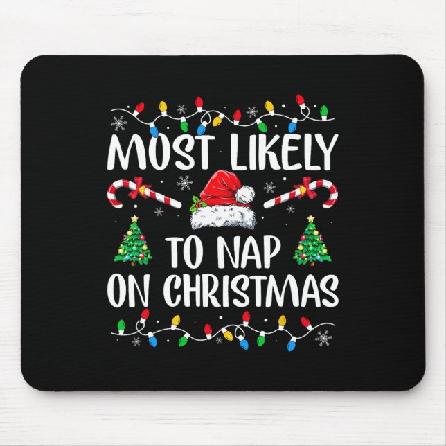 Most Likely To Nap On Christmas Family Christmas P Mouse Pad (Front)