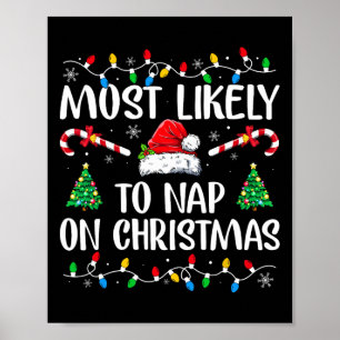 Most Likely To Nap On Christmas Family Christmas P Poster