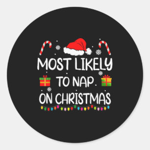 Most Likely To Nap On Christmas Family Funny Match Classic Round Sticker
