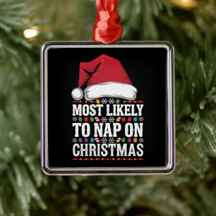 Most Likely To Nap On Christmas Family Matching  Metal Ornament