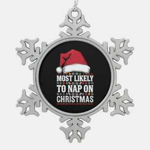 Most Likely To Nap On Christmas Family Matching Snowflake Pewter Christmas Ornament